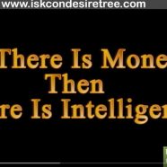 If there is money then there is intelligence