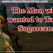 The Man Who Wanted To Taste Sugarcane